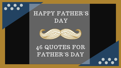 46 Awesome Quotes for Father's Day