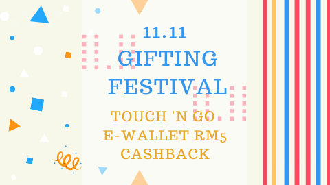11.11 Gifting Festival | Get Touch 'n Go eWallet RM5 Cashback