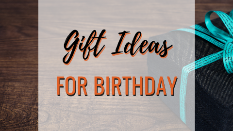 2021 Birthday Gift Ideas for Her or Him