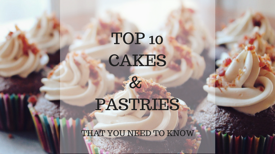 Top 10 Recommended Cakes & Pastries