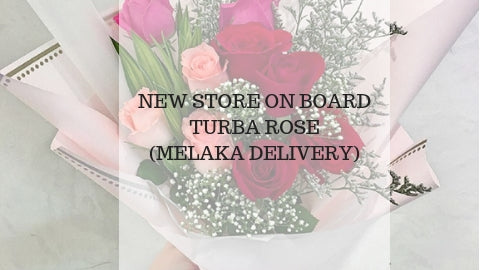New Store Onboard in Melaka - Turba Rose Florist & Gifts