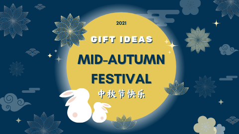 Top 9 Mid-Autumn & Mooncake Festival 2021 Gift Ideas