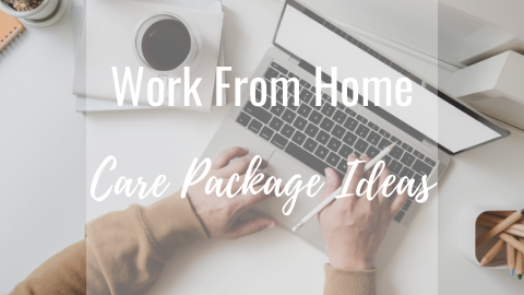 Work From Home Care Package Ideas
