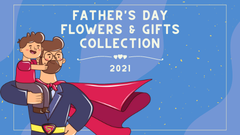 Father's Day Flowers & Gifts 2021