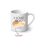 Personalised Printed Mug - I Loaf You
