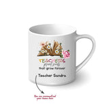 Personalised Printed Mug - Teachers Plant Seeds That Grow Forever