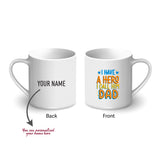 Personalised Mug I Have A Hero I Call Him Dad (Klang Valley Delivery Only)