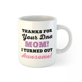 Thanks For Your DNA Mom 2.0 Personalised Mug (West Malaysia Delivery Only)