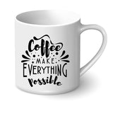 Personalised Printed Coffee Mug - Coffee Make Everything Possible